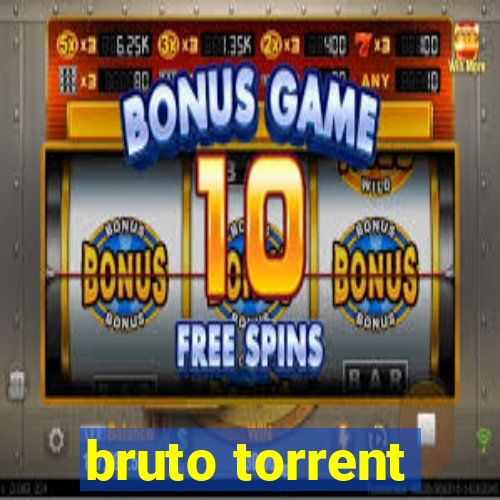 bruto torrent